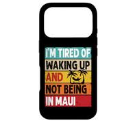 I'm Tired of Waking Up and Not Being in Maui Funny Hawaï Coque pour iPhone 17 Pro