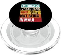 I'm Tired of Waking Up and Not Being in Maui Funny Hawaï PopSockets PopGrip pour MagSafe