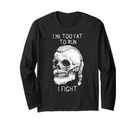 I'm Too Fat to Run I Fight Viking Skull Warrior Manche Longue