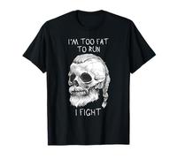 I'm Too Fat to Run I Fight Viking Skull Warrior T-Shirt