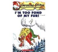 I'm Too Fond of My Fur!, GERONIMO STILTON Geronimo Stilton (Auteur)
