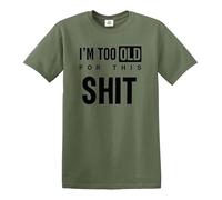 I'm Too Old for Graphic TEE - Casual Crew | T-shirt drôle pour homme, T-shirt vert militaire imprimé noir, 3XL