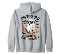 I'm Too Old for This Sheet Funny Ghost Sweat à Capuche