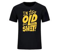 I'm Too Old for This Shit Funny Women Men Clothing Cool Casual Pride Printed T-T-Shirts à Manches Courtes Unisex Fashion Short-Sleev Tops(Medium)