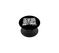 I'm Too Sexy for My Hair That's Why It Isn't There PopSockets PopGrip Adhésif