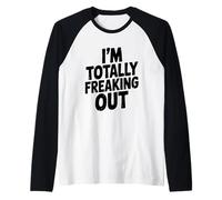 I'm Totally Freaking Out Humour pour soulager l'anxiété Manche Raglan