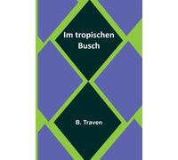 Im Tropischen Busch