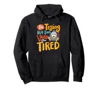 I'm Trying But I Am Very Tired Stressé Drôle Sweat à Capuche