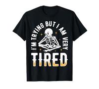 I'm Trying But I Am Very Tired Stressé Drôle T-Shirt