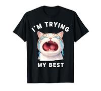 I'm Trying My Best Funny Animals Silly Crying Cat Meme Humour T-Shirt