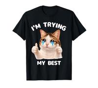 I'm Trying My Best Funny Crying Cat Meme Cute Cats Humour T-Shirt