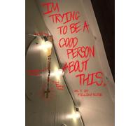 I'm Trying to be a Good Person About This: Vol I.