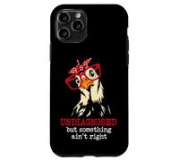 I'm Undiagnosed But Something Aint Right Funny Crazy Chicken Coque pour iPhone 11 Pro