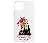 Im Undiagnosed But Something Ain't Right Funny Crazy Chicken Coque pour iPhone 15 Plus