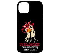 I'm Undiagnosed But Something Aint Right Funny Crazy Chicken Coque pour iPhone 15 Plus