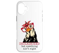 Im Undiagnosed But Something Ain't Right Funny Crazy Chicken Coque pour iPhone 16 Plus