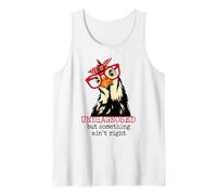 Im Undiagnosed But Something Ain't Right Funny Crazy Chicken Débardeur