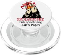 Im Undiagnosed But Something Ain't Right Funny Crazy Chicken PopSockets PopGrip pour MagSafe