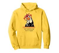 Im Undiagnosed But Something Ain't Right Funny Crazy Chicken Sweat à Capuche