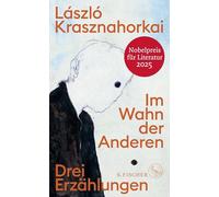 Im Wahn der Anderen: Drei Erzählungen | Nobelpreis für Literatur 2025