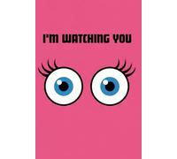 I'm watching you: A Fun and Quirky cute Notebook journals for Thoughts, Secrets, and Scribbles