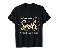 I'm Wearing The Smile You Gave Me État d’Esprit Positif |- T-Shirt