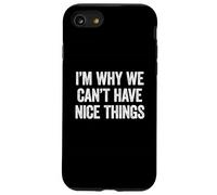 I'm Why We Can't Have Nice Things Coque pour iPhone SE (2020) / 7/8