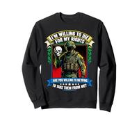 Im Willing to Die for My Rights Veterans Day Veteran Sweatshirt