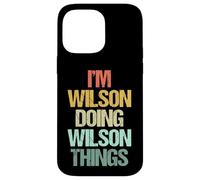 I'm Wilson Doing Wilson Things - Drôle de nom Wilson Coque pour iPhone 14 Pro Max