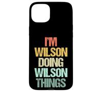 I'm Wilson Doing Wilson Things - Drôle de nom Wilson Coque pour iPhone 15 Plus