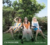 I'm With Her See You Around (CD) Album