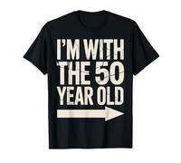 Im with The 50 Year Old Funny 50th Birthday Party Quote T-Shirt