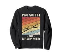Im with The Drummer Funny Friends of Drum Player Sweatshirt