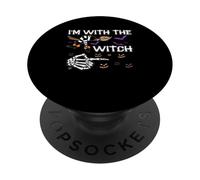 I'm with The Witch Tee Costume d'halloween Amusant pour Elle et Lui PopSockets PopGrip Adhésif