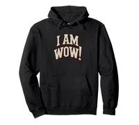 I'm WOW! : Déclaration d'attitude drôle et audacieuse Sweat à Capuche