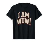 I'm WOW! : Déclaration d'attitude drôle et audacieuse T-Shirt