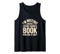 I'm Writing Someone's Future Favorite Book How Cool is That Débardeur