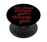 I'm Your Dream Girl Dream Girl Funny Pride PopSockets PopGrip Adhésif