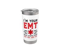 I'm Your EMT First Responder Humour Sarcastic Paramedic Gobelet isotherme en acier inoxydable double paroi