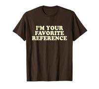 I'm Your Favorite Reference Shirt Y2k T-Shirt