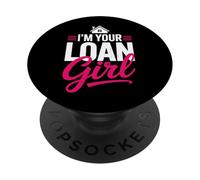 I'm Your Loan Girl Courtier en Prêts Hypothécaires PopSockets PopGrip Adhésif