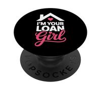 I'm Your Loan Girl Courtier en Prêts Hypothécaires PopSockets PopGrip Adhésif