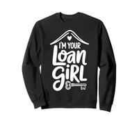 I'm Your Loan Girl Courtier en Prêts Hypothécaires Sweatshirt