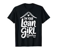 I'm Your Loan Girl Courtier en Prêts Hypothécaires T-Shirt