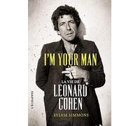 I'm your man: La vie de Leonard Cohen