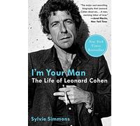 I'm Your Man: The Life of Leonard Cohen
