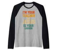 I'm Your Teacher But Jesus is Your Savior Christian Faith Manche Raglan