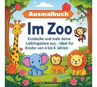 Im Zoo: Ein kreatives Ausmalbuch für Kinder im Alter von 4 bis 6 Jahren. Male Giraffe, Erdmännchen und viele faszinierende Tiere aus der Tierwelt und entfalte deine Kreativität!