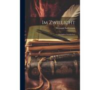 Im Zwielicht: Zwanglose Geschichten