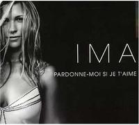 Ima - Pardonne-Moi Si Je T'aime